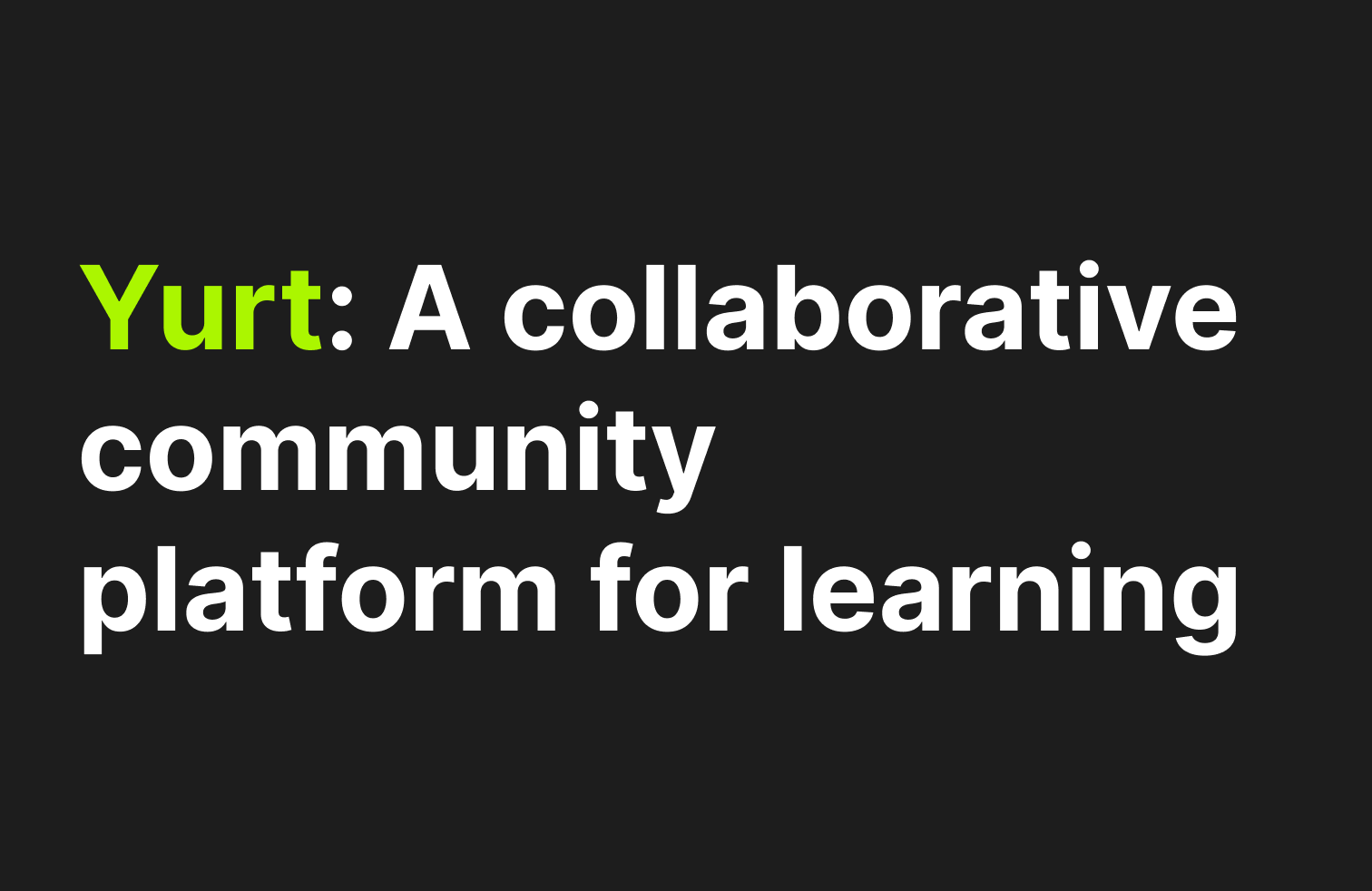 Yurt - Collaborative Learning Platform